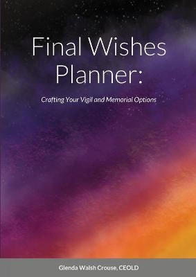 Final Wishes Planner - Glenda Walsh Crouse