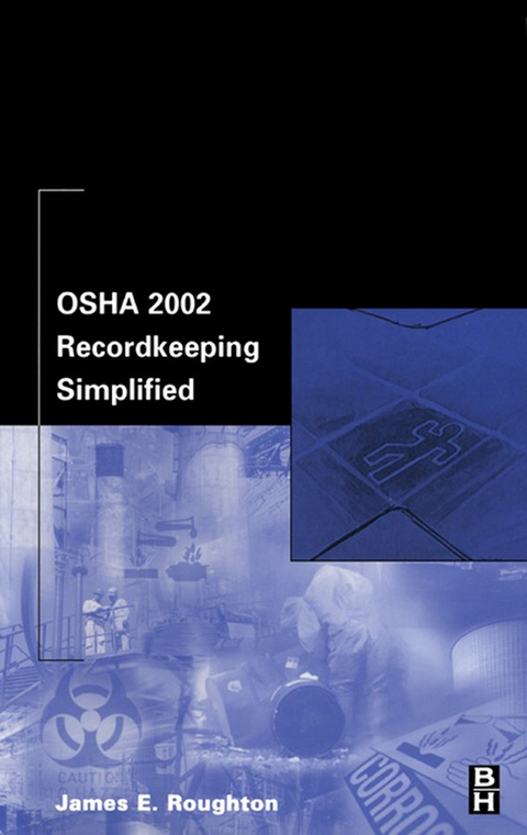 OSHA 2002 Recordkeeping Simplified -  James Roughton