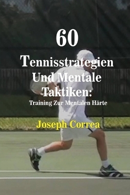 60 Tennisstrategien Und Mentale Taktiken
