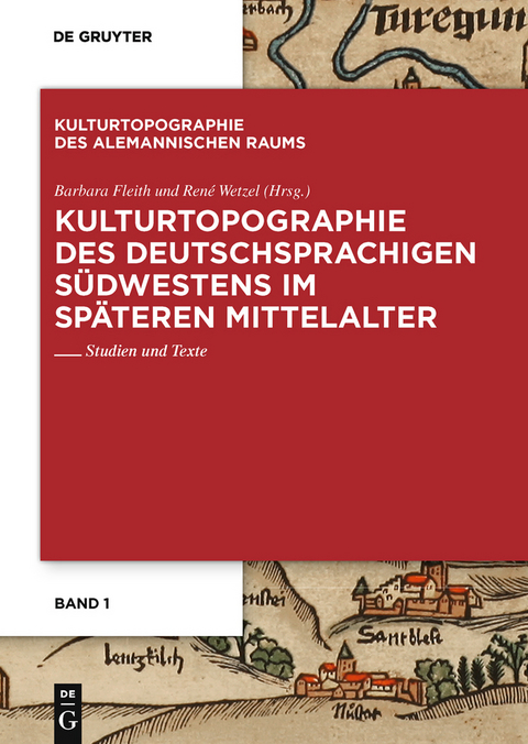 Kulturtopographie des deutschsprachigen S&uuml;dwestens im sp&auml;teren Mittelalter - 