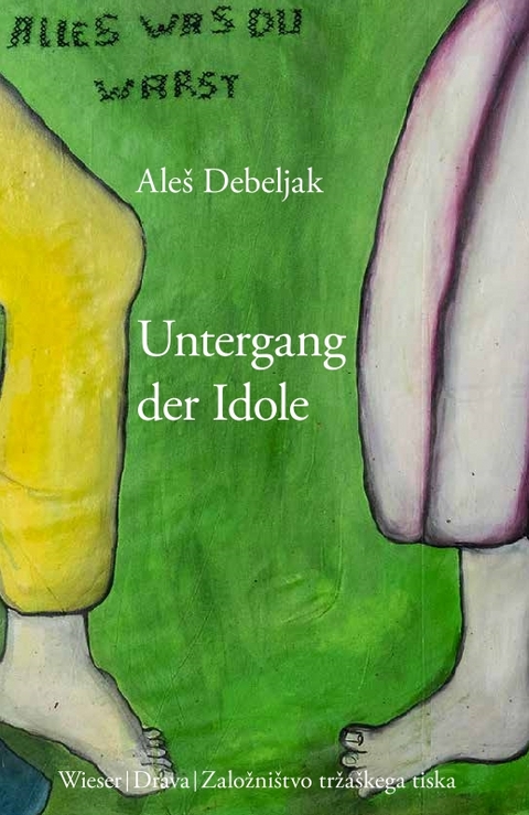 Untergang der Idole - Ale&scaron; Debeljak