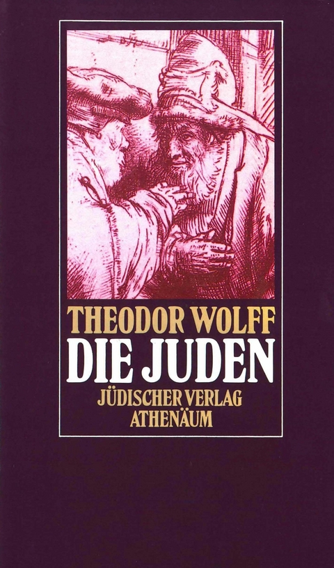 &raquo;Die Juden&laquo; - Theodor Wolff