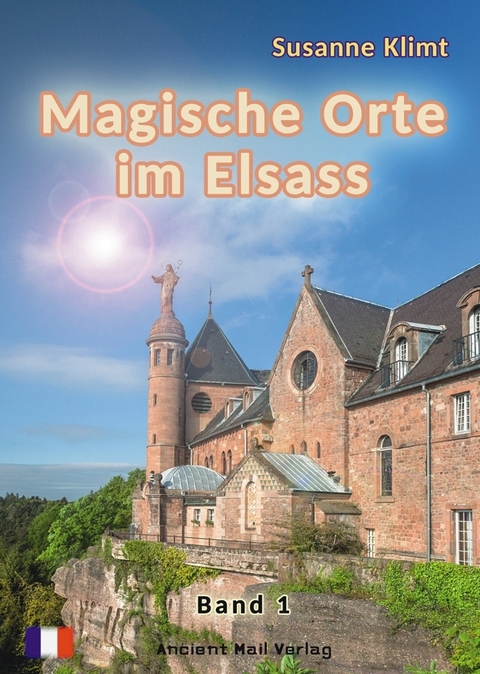 Magische Orte im Elsass Band 1 - Susanne Klimt