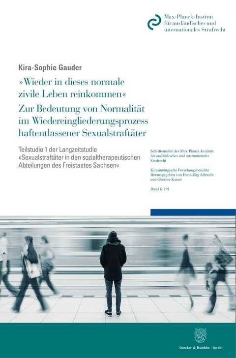 "Wieder in dieses normale zivile Leben reinkommen". Zur Bedeutung von Normalit&auml;t im Wiedereingliederungsprozess haftentlassener Sexualstraft&auml;ter. - Kira-Sophie Gauder