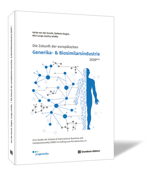Die Zukunft der europ&auml;ischen Generika- und Biosimilarsindustrie 2030plus - Heiko Von Der Gracht, Stefanie Kisgen, Nick Lange, Jessica Jalufka