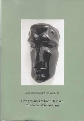 Otto Freundlichs Kopf-Plastiken