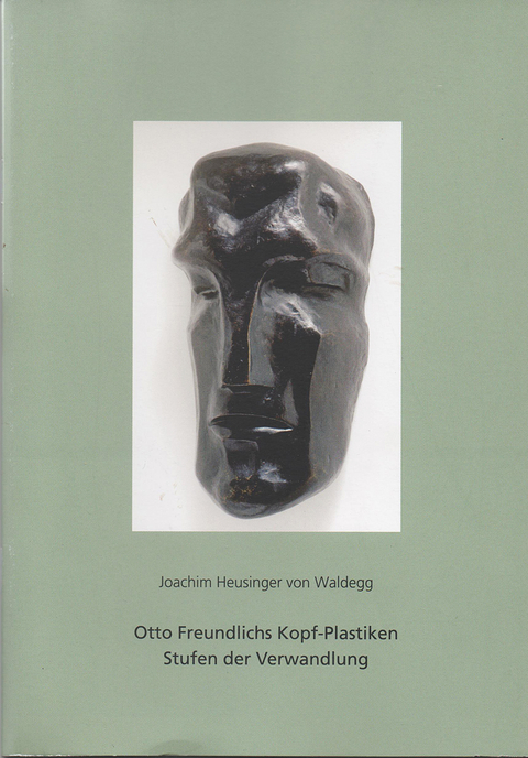 Otto Freundlichs Kopf-Plastiken - Joachim Heusinger von Waldegg