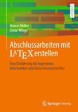 Abschlussarbeiten mit LaTeX erstellen - Marcel M&uuml;ller, Elmar Wings