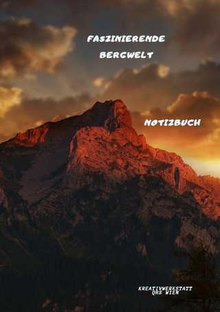 Notizbuch faszinierende Bergwelt