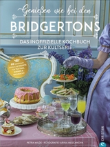 Genie&szlig;en wie bei den Bridgertons - Petra Milde