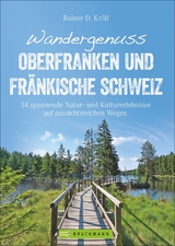 Wandergenuss Oberfranken und Fr&auml;nkische Schweiz - Rainer D. Kr&ouml;ll