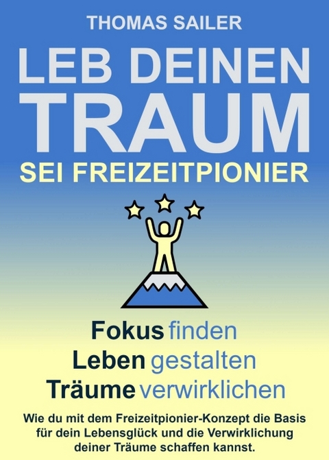 Leb deinen Traum: Sei Freizeitpionier - Thomas Sailer