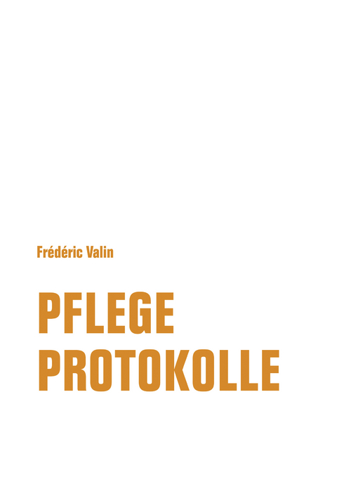 Pflegeprotokolle - Fr&eacute;d&eacute;ric Valin