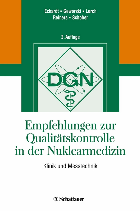 Empfehlungen zur Qualit&auml;tskontrolle in der Nuklearmedizin -  J&ouml;rg Eckardt,  Lilli Geworski,  Hartmut Lerch,  Christoph Reiners,  Otmar Schober