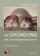 Die Gr&uuml;ndung der Christengemeinschaft - Wolfgang G&auml;deke