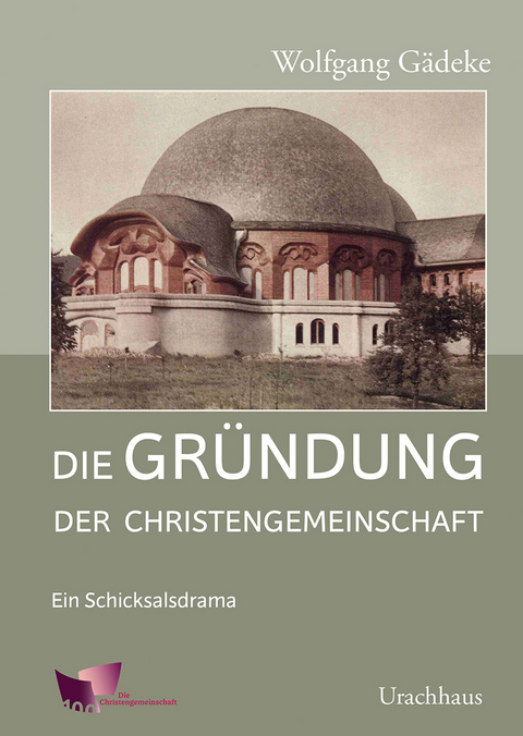 Die Gr&uuml;ndung der Christengemeinschaft - Wolfgang G&auml;deke