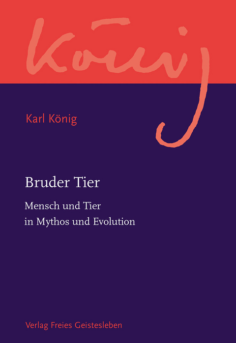 Bruder Tier - Karl K&ouml;nig