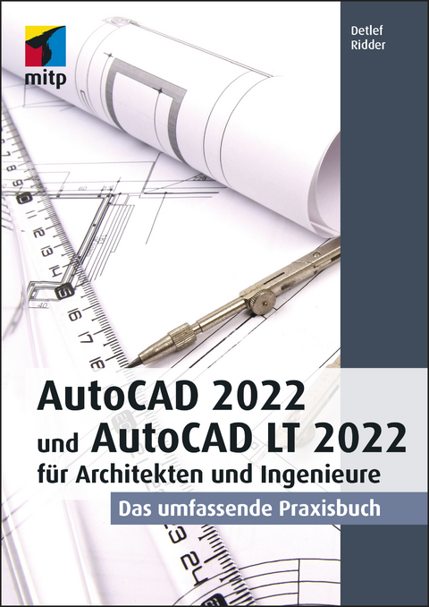 AutoCAD 2022 und AutoCAD LT 2022 für Architekten und Ingenieure - Detlef Ridder