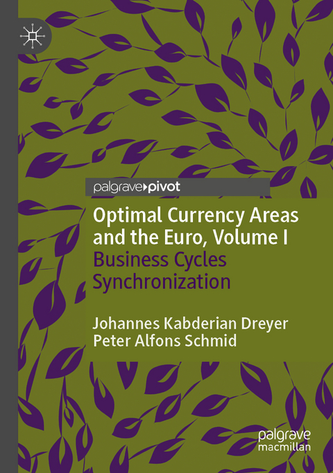 Optimal Currency Areas and the Euro, Volume I - Johannes Kabderian Dreyer, Peter Alfons Schmid