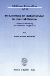 Die Einf&uuml;hrung der Staatsanwaltschaft im K&ouml;nigreich Hannover. - Johann Wilhelm Knollmann