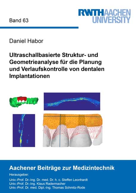 Ultraschallbasierte Struktur- und Geometrieanalyse f&uuml;r die Planung und Verlaufskontrolle von dentalen Implantationen - Daniel Habor