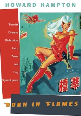 Born in Flames - Howard Hampton