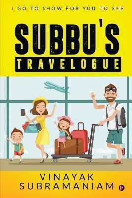 Subbu`s Travelogue -  Vinayak Subramaniam