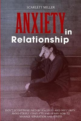Anxiety in Relationship - Scarlett Miller