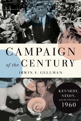Campaign of the Century - Irwin F. Gellman