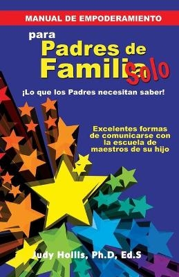 MANUAL DE EMPODERAMIENTO Solo para Padres de Familia - Eds Judy Hollis