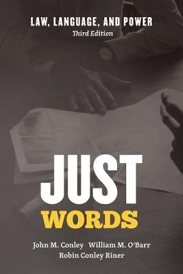 Just Words - John M Conley, William M. O'Barr, Robin Conley Riner