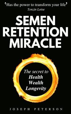 Semen Retention Miracle - Joseph Peterson