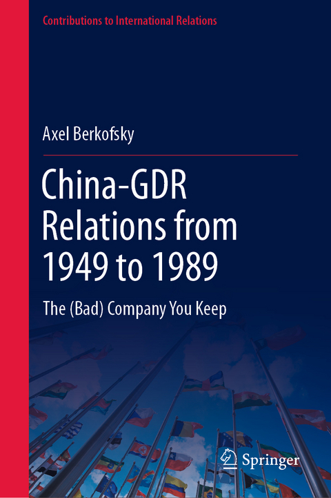 China-GDR Relations from 1949 to 1989 - Axel Berkofsky