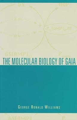 The Molecular Biology of Gaia - George Ronald Williams