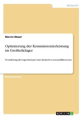Optimierung der Kommissionierleistung im Gro&Atilde;teilelager - Marvin Musel