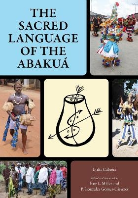 The Sacred Language of the Abaku&aacute; - Lydia Cabrera