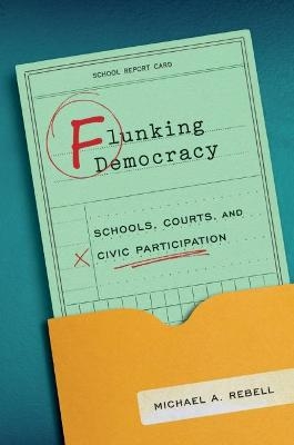 Flunking Democracy - Michael A. Rebell