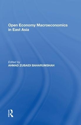 Open Economy Macroeconomics in East Asia - Ahmad Zubaidi Baharumshah