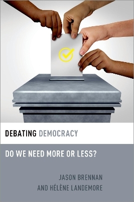 Debating Democracy - Jason Brennan, H&eacute;l&egrave;ne Landemore
