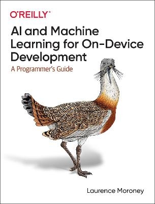 AI and Machine Learning for On-Device Development - Laurence Moroney