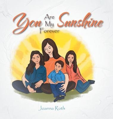 You Are My Forever Sunshine - Joanna Roth