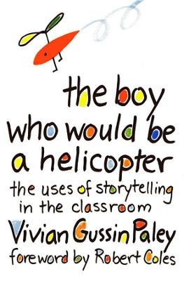 The Boy Who Would Be a Helicopter - Vivian Gussin Paley