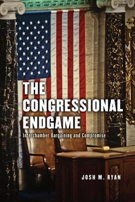 The Congressional Endgame - Josh M. Ryan