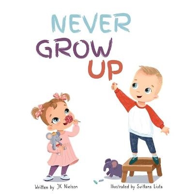 Never Grow Up - Jk Nielson