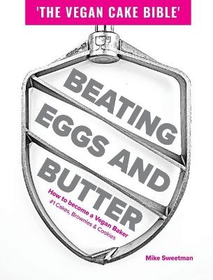 Beating Eggs and Butter - Mike Sweetman
