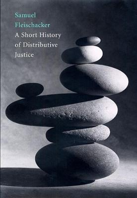 A Short History of Distributive Justice - Samuel Fleischacker