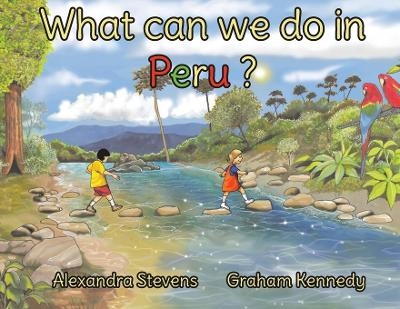 What Can We Do in Peru? - Alexandra Stevens