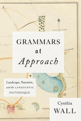 Grammars of Approach - Cynthia Wall