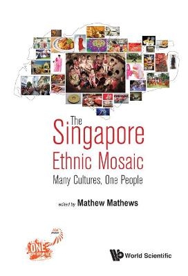 Singapore Ethnic Mosaic, The: Many Cultures, One People - 