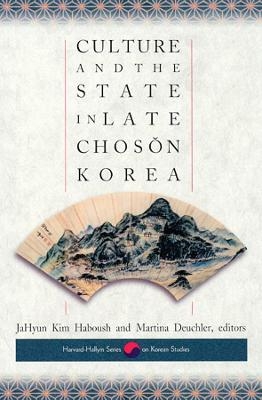 Culture and the State in Late Chosŏn Korea - 